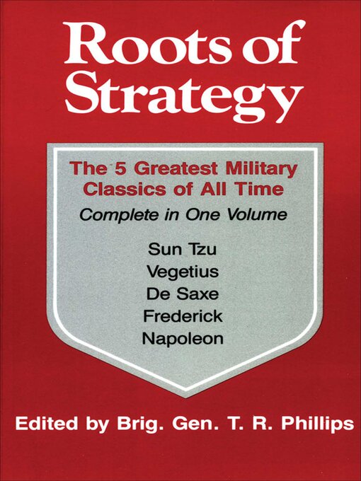 Title details for Roots of Strategy by Thomas R Philips - Available